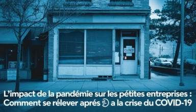 L’impact de la pandémie sur les petites entreprises : Comment se relever après la crise du COVID-19