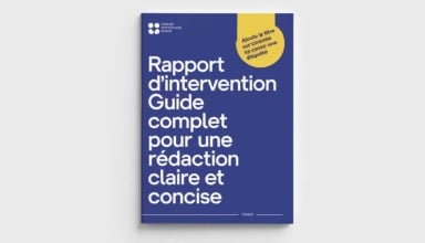 Rapport d’intervention : guide complet pour une rédaction claire et concise