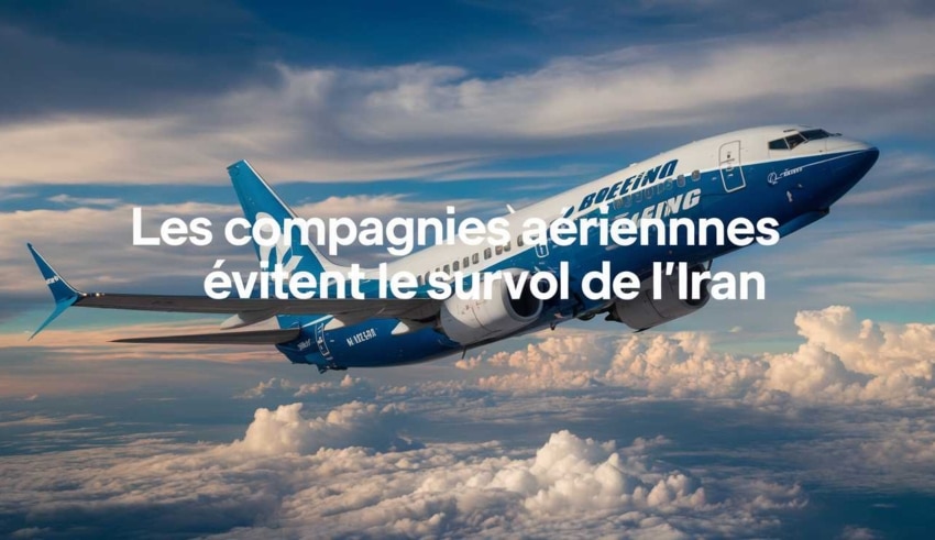 Les compagnies a&eacute;riennes &eacute;vitent le survol de l’Iran