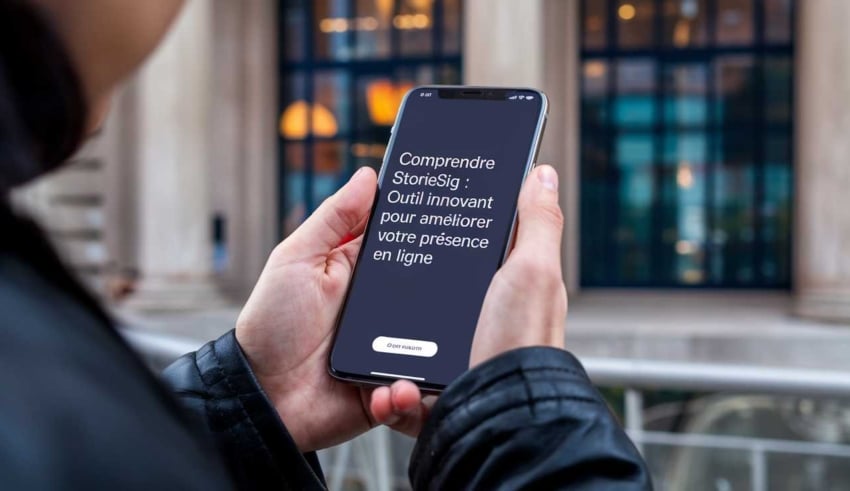 Comprendre storiesig : outil innovant pour am&eacute;liorer votre pr&eacute;sence en ligne